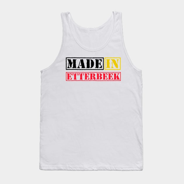 Made in Etterbeek Belgium Tank Top by xesed